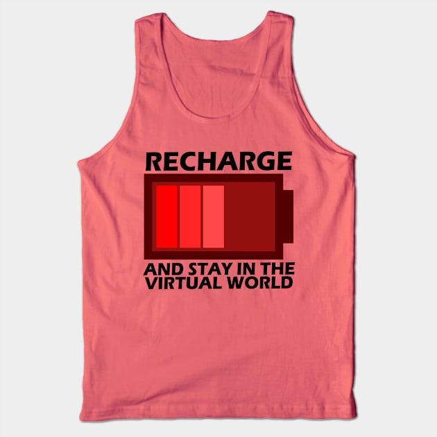 Recharge and stay in the virtual world Tank Top by Capturedtee